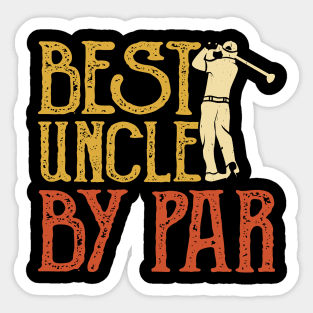 Best Uncle By Par T Shirt For Women Men Sticker